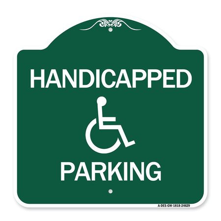 SIGNMISSION Designer Series Sign-Handicapped Parking, Green & White Aluminum Sign, 18" x 18", GW-1818-24629 A-DES-GW-1818-24629